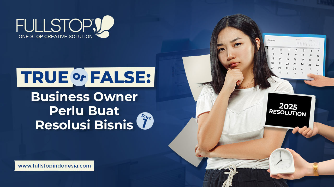 True or False Business Owner Perlu Buat Resolusi Bisnis (Part 1)